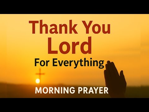 Gratitude Prayer 🙏 Thank God First Before Starting Your Day | Morning Prayer for Peace & Blessings