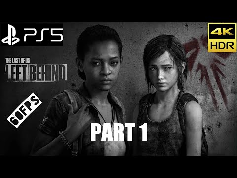 TLOU Remastered LEFT BEHIND DLC PS5 Walkthrough 4K HDR 60FPS - Part 1 - No Commentary