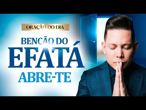 ORAÇÃO DO EFATÁ DE DEUS