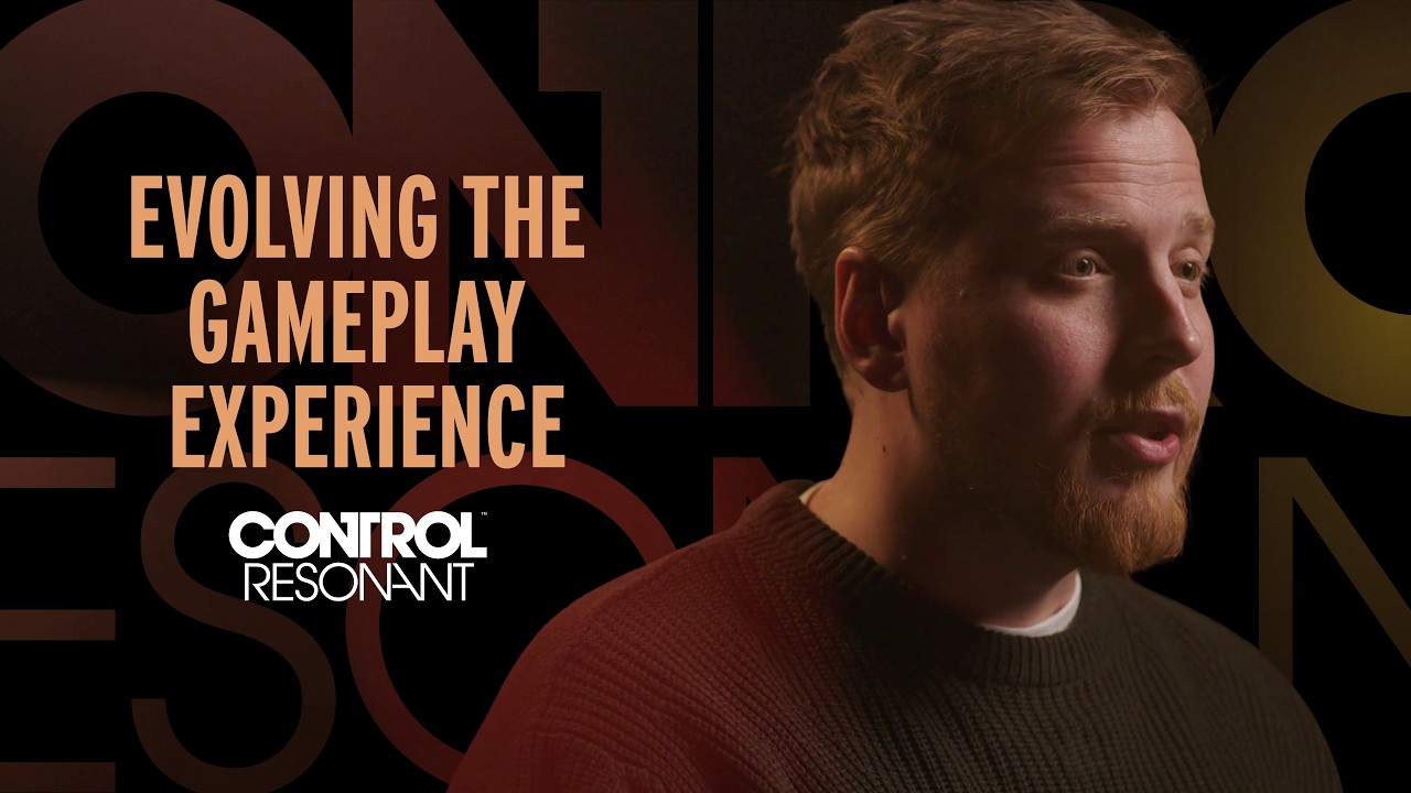 CONTROL Resonant - Evolving The Gameplay Experience | Development Diary