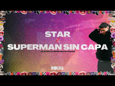 Jc Reyes, El Super Nuevo - STAR x Superman Sin Capa (ROUSS Mashup)