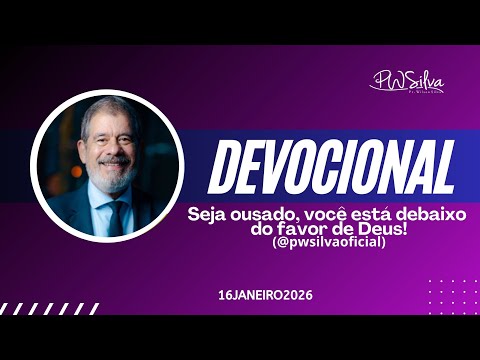LIVE Oração das 7H com Pr. Wilson Silva - Seja ousado, você está debaixo do favor de Deus! 16/01/26
