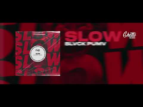 BLVCK PUMV - Slow