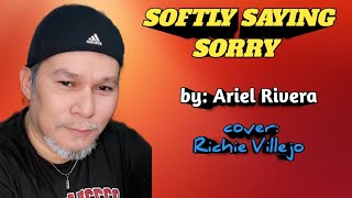 SOFTLY SAYING SORRY - by: Ariel Rivera ( cover: Richie Villejo)