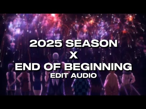 2025 Season Comes To An End X End Of Beginning 2025 Remix [Edit Audio]