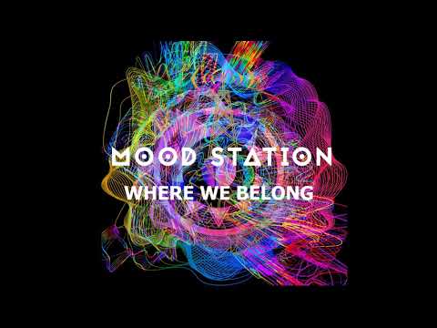 MOOD STATION - WHERE WE BELONG (official audio)