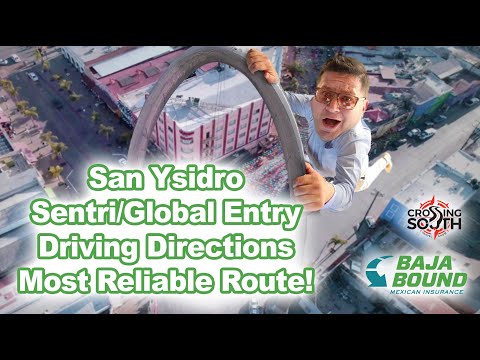 San Ysidro - Sentri Global Entry Driving Directions - Most Reliable Route