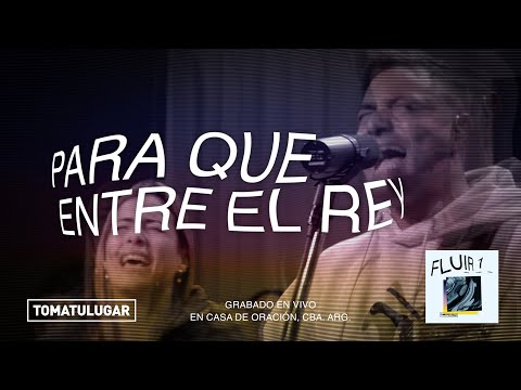 Para que Entre el Rey - Fluir 1 | TOMATULUGAR | TTL Music