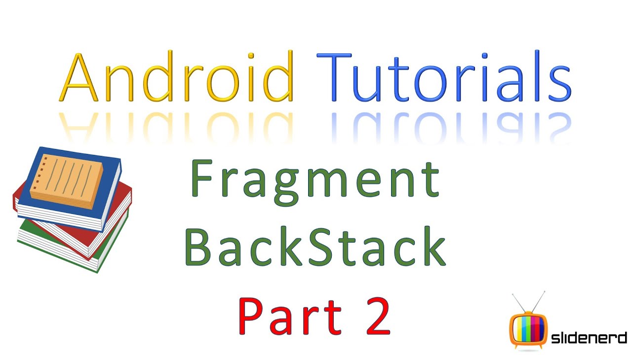 129 Android FragmentManager and Backstack Part 2 |