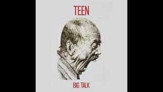 TEEN - Big Talk