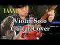 Yanni The Rain Must Fall Violin Solo Cover On Guitar
