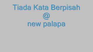 Download lagu Tiada Kata berpisah new palapa... mp3