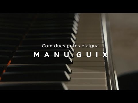 Manu Guix  - Com Dues Gotes d'Aigua  (Videoclip Oficial)