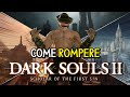 HOW TO BREAK DARK SOULS 2 AND MAKE IT EASY FROM START TO FINISH Full Build And Run