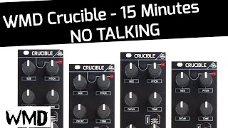 Video thumbnail for WMD Crucible Eurorack Module - 15 minutes of sounds  NO TALKING by WMDevices