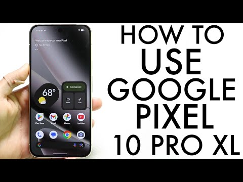 So verwenden Sie Google Pixel 10 Pro XL! (Vollständige Anleitung für Anfänger)