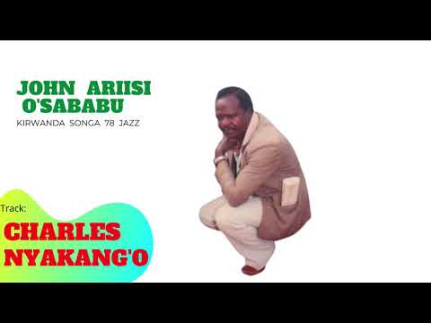 CHARLES NYAKANG'O - ENDUGU MWALIMU CHIEF JOHN ARIISI O'SABABU