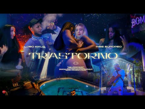 TRASTORNO - EL PIBE EUROPEO feat. LOBO MALO[Video official]