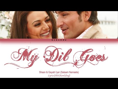 My Dil Goes full song with lyrics in hindi, english and romanised.