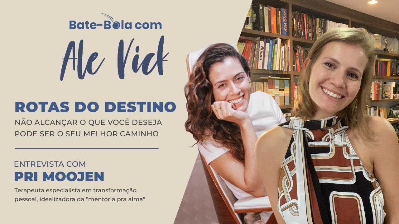 Não alcançar o que você deseja pode ser o seu melhor caminho - ENTREVISTA COM PRI MOOJEN