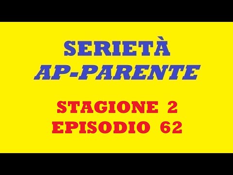 Serietà ap-Parente. Stagione 2. Episodio 62.