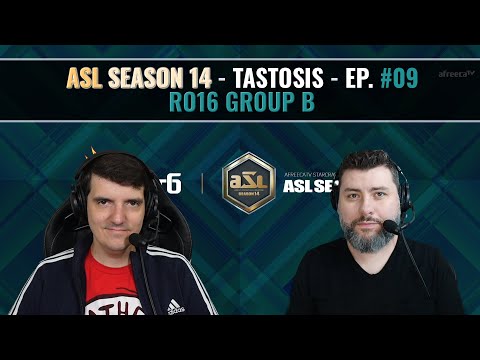 [ENG] AfreecaTV StarLeague(ASL) S14 Ro.16 Group B (Tastosis)