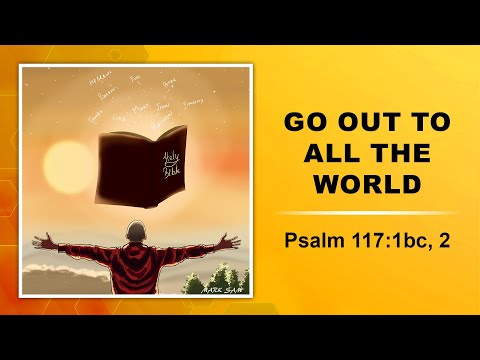 Psalm 117 :1bc, 2 | Go out to all the world | Easter Season Responsorial Psalm