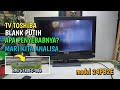 KHUSUS PEMULA TV LED TOSHIBA 24PB2E LAYAR BLANK PUTIH BERBINGKAI Apa Penyebabnya