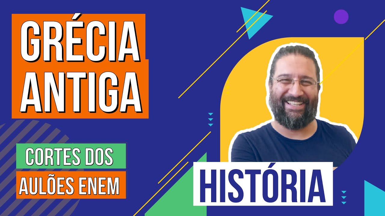 GRÉCIA ANTIGA | Cortes dos Aulões do Enem | História Geral | Rodrigo Schlenker