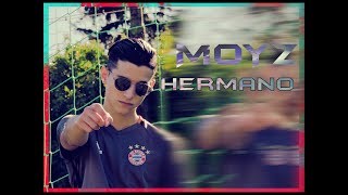 MOYZ - Hermano // Clip