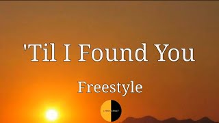 &#39;Til I Found You (Lyrics) Freestyle @lyricsstreet5409 #lyrics #opm #freestyle #&#39;tilifoundyou