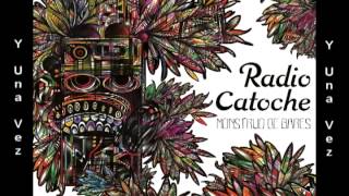 Radio Catoche - Y una vez - Monstruo de Bares