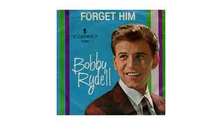 Bobby Rydell ~ Forget Him (Stereo)