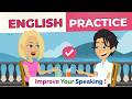 English Speaking Practice Speak Like A Native Natural English Conversation For Daily Life