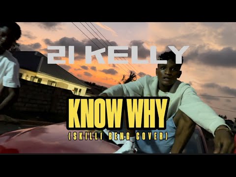 21 Kelly - Know Why freestyle (Skillibeng cover)