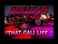 New Vol.7   BULLDOG  ( That Cali Life )