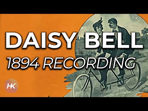 'Daisy Bell' - Original 1894 Phonograph Recording with Lyrics