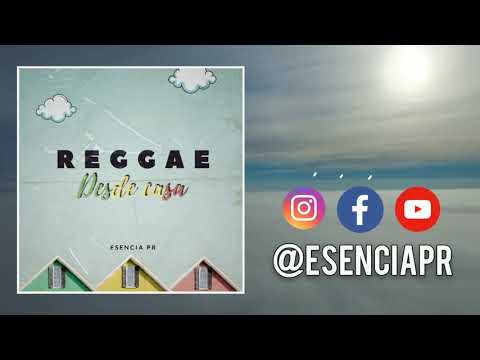 Esencia PR- "Reggae Desde Casa" | NUEVO 2020