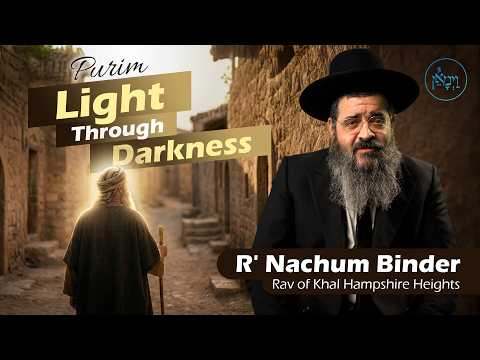 Purim - Light Through Darkness | Rabbi Nachum Binder