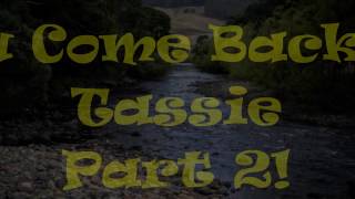 You Come Back To Tassie! - Part 2