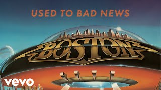 Boston - Used to Bad News (Official Audio)