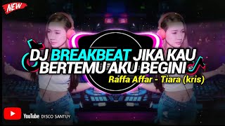 Download lagu DJ BREAKBEAT JIKA KAU BERTEMU AKU BEGINI ( TIARA ) - FYP TIKTOK 2022 mp3
