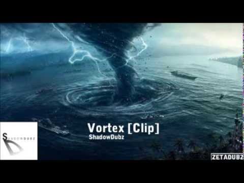ShadowDubz - Vortex [Clip]