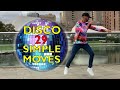 Disco 29 Simple Moves You Should Be Dancing