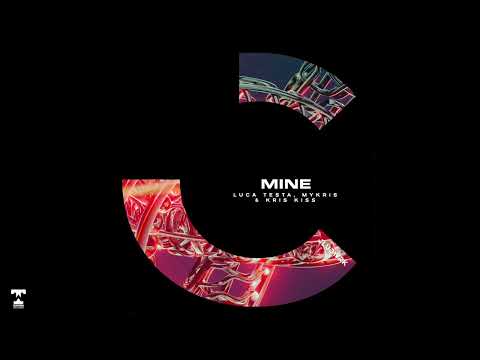 Luca Testa, Mykris & Kris Kiss - Mine