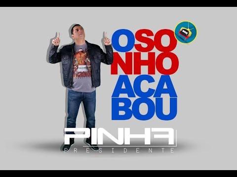 Pinha Presidente - O Sonho Acabou (VideoClipe Oficial)