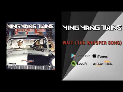 Ying Yang Twins - Wait (The Whisper Song) (Official Audio)