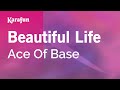 Beautiful Life - Ace of Base | Karaoke Version | KaraFun