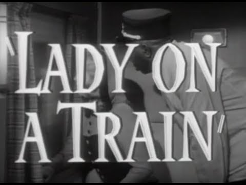 Thumbnail for video: Lady on a Train (1945) - Movie Trailer Thumbnail for video: Lady on a Train (1945) - Movie Trailer