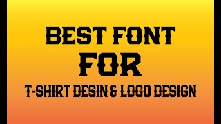 BEST FONT  SITE FOR T SHIRT & LOGO DESIGNER AND INSTALLING PROCESS
